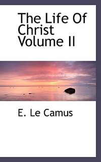 Front cover_The Life Of Christ Volume Ii
