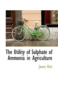 Couverture_The Utility Of Sulphate Of Ammonia In Agriculture