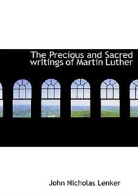 Front cover_The Precious And Sacred Writings Of Martin Luther