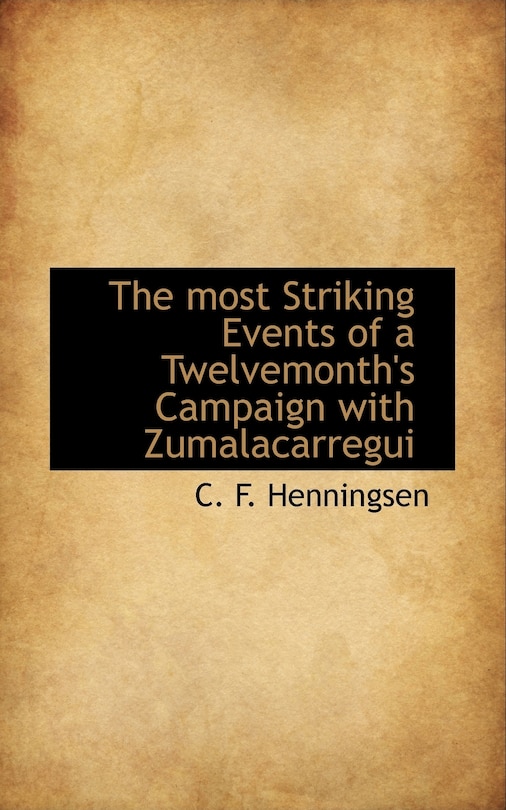 Couverture_The Most Striking Events Of A Twelvemonth's Campaign With Zumalacarregui