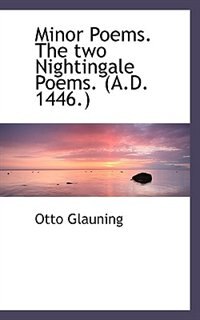 Couverture_Minor Poems. The Two Nightingale Poems. (a.d. 1446.)