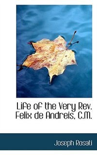 Couverture_Life Of The Very Rev. Felix De Andreis, C.m.