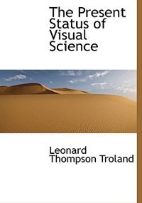 Front cover_The Present Status Of Visual Science
