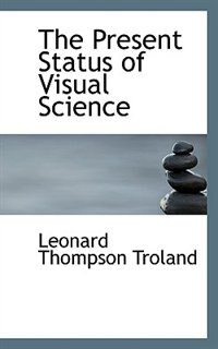 Couverture_The Present Status Of Visual Science