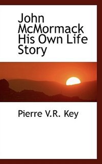 Front cover_John Mcmormack His Own Life Story