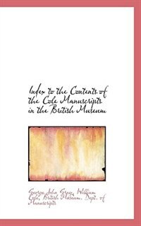 Couverture_Index To The Contents Of The Cole Manuscripts In The British Museum