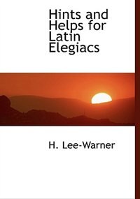 Front cover_Hints And Helps For Latin Elegiacs
