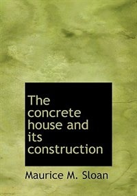 The Concrete House And Its Construction