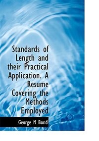 Standards Of Length And Their Practical Application. A Résumé Covering The Methods Employed