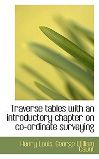 Couverture_Traverse Tables With An Introductory Chapter On Co-ordinate Surveying