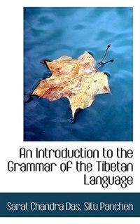 An Introduction To The Grammar Of The Tibetan Language