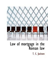 Couverture_Law Of Mortgage In The Roman Law