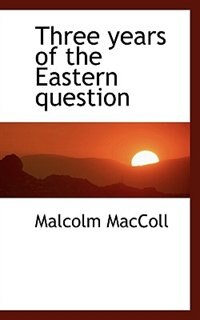 Front cover_Three Years Of The Eastern Question