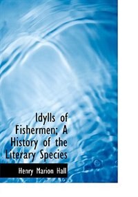 Couverture_Idylls Of Fishermen; A History Of The Literary Species