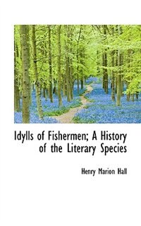Couverture_Idylls Of Fishermen; A History Of The Literary Species