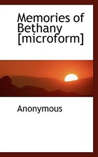 Front cover_Memories Of Bethany [microform]