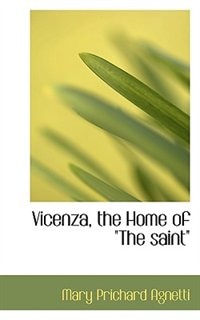 Vicenza, The Home Of the Saint