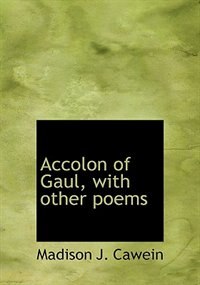 Couverture_Accolon Of Gaul, With Other Poems