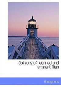 Front cover_Opinions Of Learned And Eminent Man