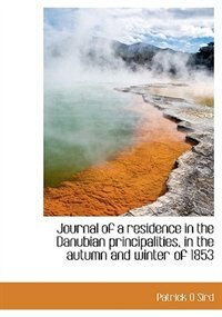 Front cover_Journal Of A Residence In The Danubian Principalities, In The Autumn And Winter Of 1853