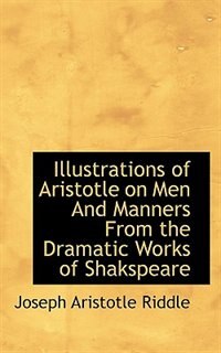 Couverture_Illustrations Of Aristotle On Men And Manners From The Dramatic Works Of Shakspeare