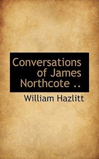 Couverture_Conversations Of James Northcote ..