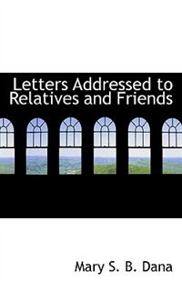 Couverture_Letters Addressed To Relatives And Friends