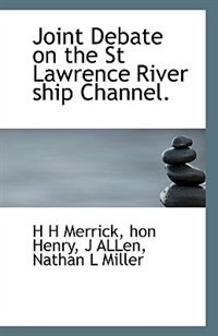 Joint Debate On The St Lawrence River Ship Channel.