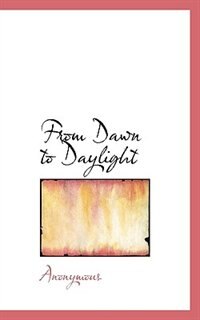 Front cover_From Dawn To Daylight