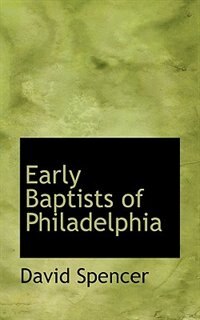 Early Baptists Of Philadelphia