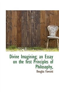 Couverture_Divine Imagining; An Essay On The First Principles Of Philosophy,