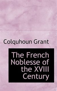 Front cover_The French Noblesse Of The Xviii Century