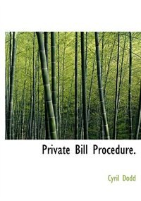 Private Bill Procedure.