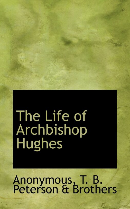 The Life Of Archbishop Hughes
