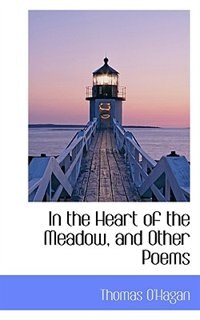 Front cover_In The Heart Of The Meadow, And Other Poems