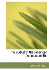 The Budget In The American Commonwealths