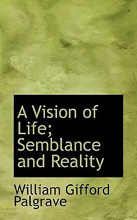 Couverture_A Vision Of Life; Semblance And Reality