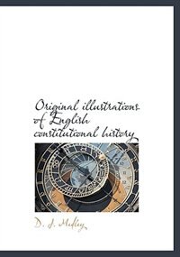 Front cover_Original Illustrations Of English Constitutional History