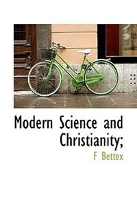 Front cover_Modern Science And Christianity;