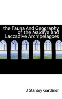 Front cover_The Fauna And Geography Of The Maldive And Laccadive Archipelagoes