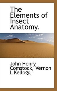 Front cover_The Elements Of Insect Anatomy.