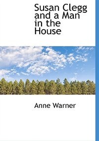 Front cover_Susan Clegg And A Man In The House