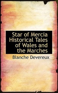Front cover_Star Of Mercia Historical Tales Of Wales And The Marches