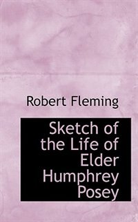 Couverture_Sketch of the Life  of Elder Humphrey  Posey