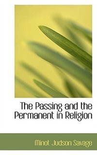 Front cover_The Passing And The Permanent In Religion