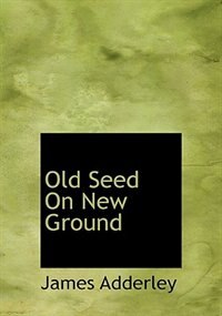Front cover_Old Seed On New Ground