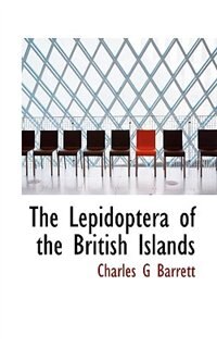 The Lepidoptera Of The British Islands