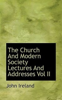 Couverture_The Church And Modern Society Lectures And Addresses Vol Ii