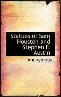 Couverture_Statues Of Sam Houston And Stephen F. Austin