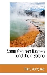 Some German Women And Their Salons